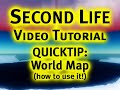 World Map - Second Life Video TuTORial QUICKTIP