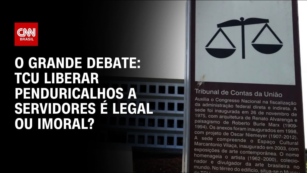 Penduricalhos: TCU liberar gratificações a servidores é legal ou imoral? | O GRANDE DEBATE