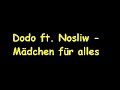 Dodo ft. Nosliw - mädchen für alles Dodo ft. Nosliw - mädchen für alles