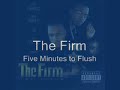The Firm - Five Minutes to Flush
