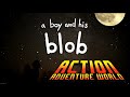 action adventure world - a boy and his blob duane of the dead ep (2011) download the album and check out new music free at www.actionadventureworld.com also, check out action adventure world the game - episode 2: attack of the clones youtu.be www.actionadventureworld-game.com follow me on facebook! http please subscribe!