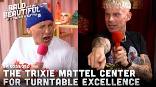 The Trixie Mattel Center for Turntable Excellence with Trixie and Katya | The Bald and the Beautiful