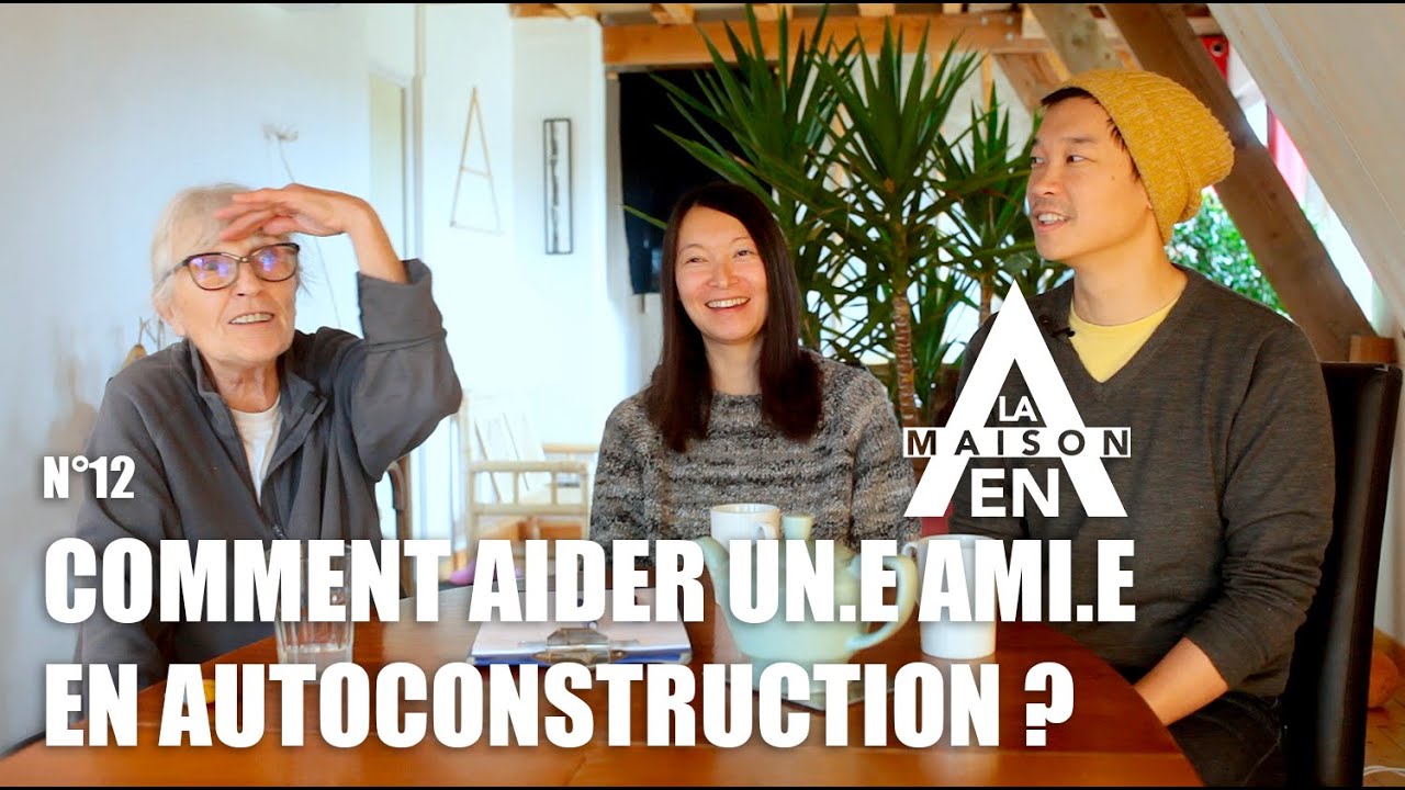 "T'as besoin d'aide pour ton chantier ?" - La maison en A