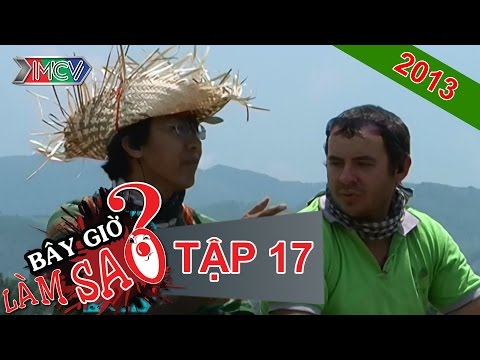 BÂY GIỜ LÀM SAO? Tập 17 BÂY GIỜ LÀM SAO? Tập 17