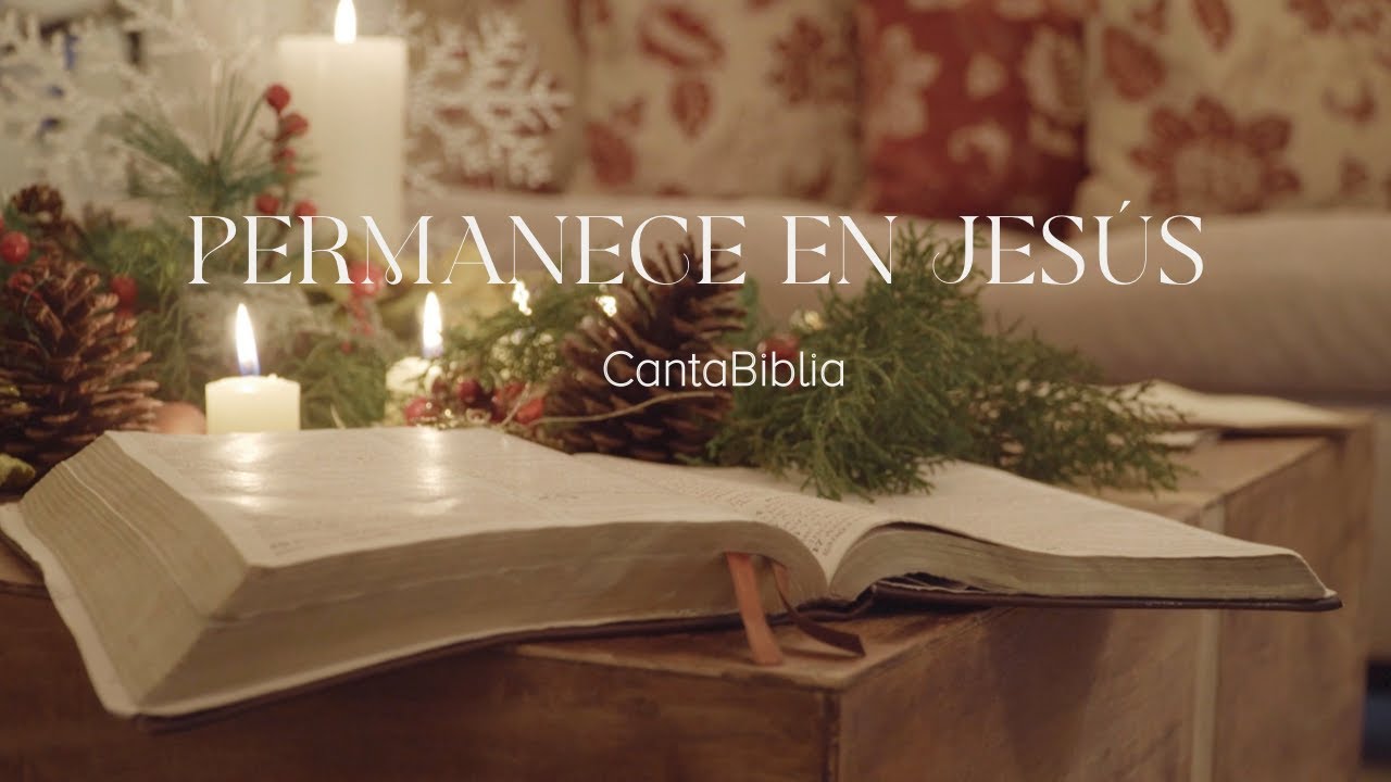 CantaBiblia - 1 Juan 2:28 l Permaneced en Jesús