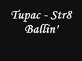 Tupac - Str8 Ballin' *Lyrics