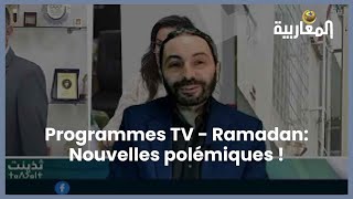 Programmes TV - Ramadan: Nouvelles polémiques !