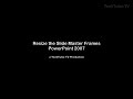 Resize the Slide Master Frames in PowerPoint 2007