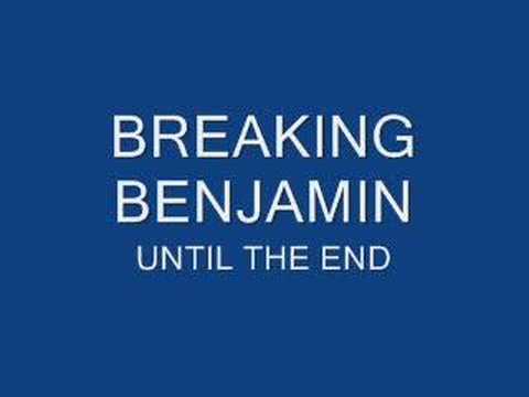 Breaking Benjamin - Until the End