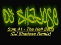 Sum 41 - The Hell Song(DJ Shadose Remix)