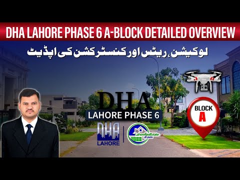 DHA Lahore Phase 6 A Block Full Tour | Location, Rates & Construction Update 2025