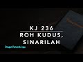 KJ 236 Roh Kudus, Sinarilah