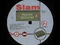 Slam - Positive Education (Slam Remix) Slam - Positive Education (Slam Remix)