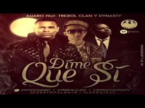 Dime que si (Remix) - Amaro ft Trebol Clan y Dynasty