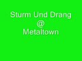 sturm und drang  metaltown 07