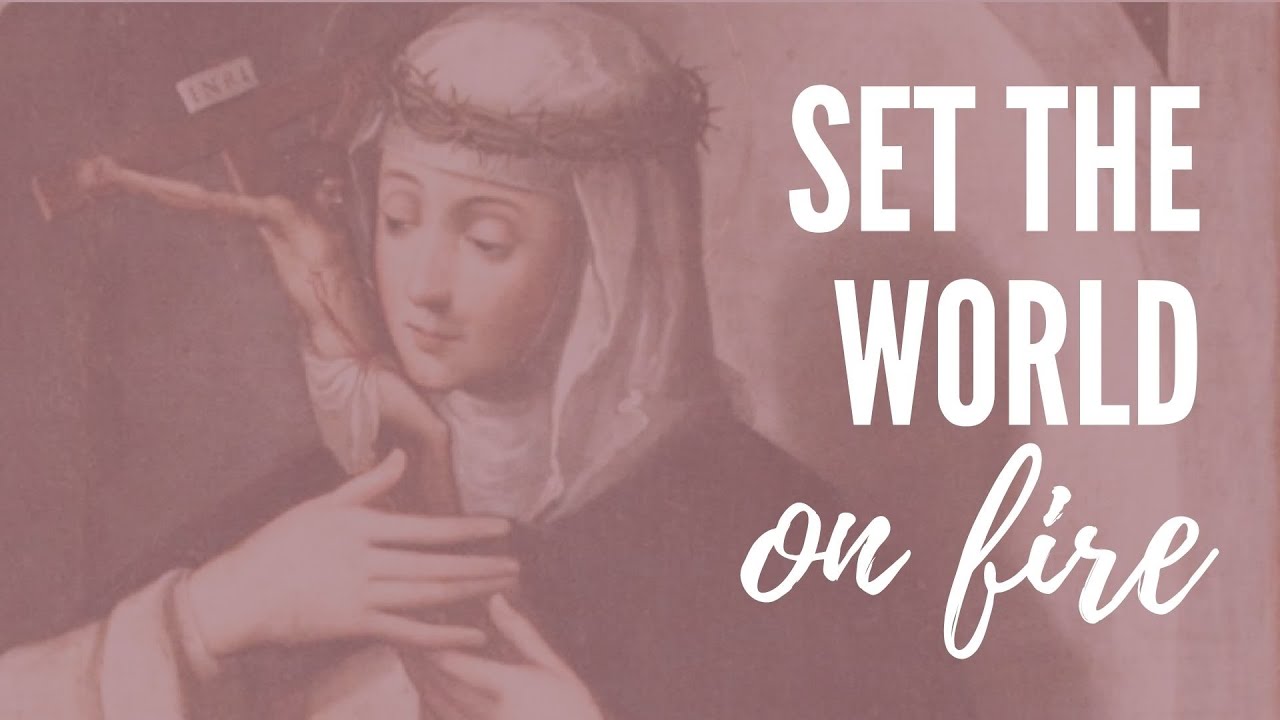 Set The World On Fire | St. Catherine of Siena | Michelle Karen D'Silva