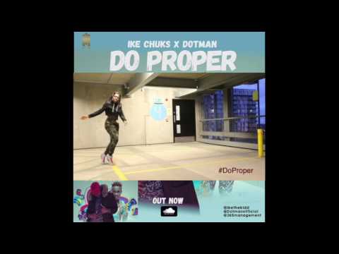 IKE CHUKS FT DOTMAN - DO PROPER (DANCE VIDEO)