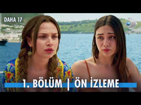 Daha On Yedi 1. Bölüm Ön İzleme                                                                                                                                                                                                                           