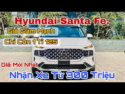 ✅ Giá Xe Hyundai Santafe Cập nhật Tháng 4/2024 Giá Xe Chỉ 1 Tỉ 125 | Xem Ngay Nhận Giá Tốt.