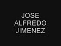YO- JOSE ALFREDO JIMENEZ