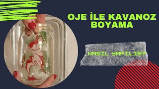 Oje ile Kavanoz Boyama / Kavanoz Süsleme Nasıl Y