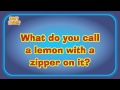 What do you call a lemon with a zipper on it?