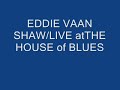 eddie(house rockin)shaw=sax,vern taylor=drums,shorty gilbert=bass,,eddie vaan shaw=guitar