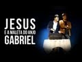 Jesus, Gabriel and the suitcase