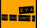 ZYA-YOUR GIRLS FAVORITE DJ
