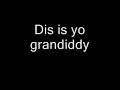 Dis Is Yo Grandiddy (Remix)
