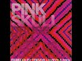 Pink Skull - Drugs Will Keep Us Together Pink Skull - Drugs Will Keep Us Together