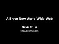 A Brave New World-Wide-Web