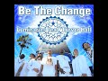 LUMINARIES ft. TREVOR HALL - BE THE CHANGE (FREE DOWNLOAD) LUMINARIES ft. TREVOR HALL - BE THE CHANGE (FREE DOWNLOAD)