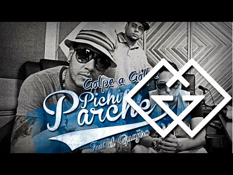 Pichi Parche – Golpe A Golpe Ft El Guajiro