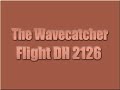 The Wavecatcher - Flight DH 2126