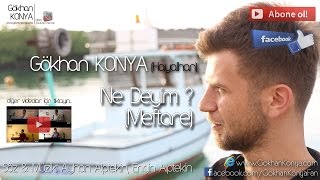 Ne Deyim ? (Meftare) - Gökhan Konya (Hayalhan) 2015