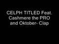 Celph Titled feat. Cashmere and oktober- Clap