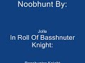 Noob Hunt 0001
