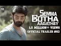 Semma Botha Aagatha Official Trailer 2