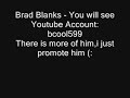Brad Blanks - You will see