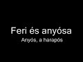 Feri �s any�sa - Any�s, a harap�s