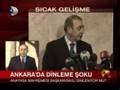 Ankara'da dinleme şoku...