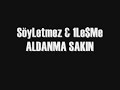 SöyLetmez & 1Le$Me - ALDANMA SAKIN SöyLetmez & 1Le$Me - ALDANMA SAKIN