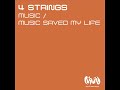 4 Strings - Music Saved My Life (Original Mix)