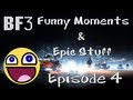 BF3 - Funny Moments & Epic Stuff - Episode 4