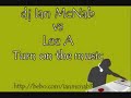 Dj Ian McNab vs Lee A - Turn on the music