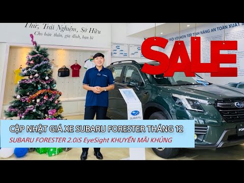 Cập nhật giá xe Subaru Forester tháng 12 | Subaru Forester 2.0iS EyeSight khuyến mãi khủng #uysubaru
