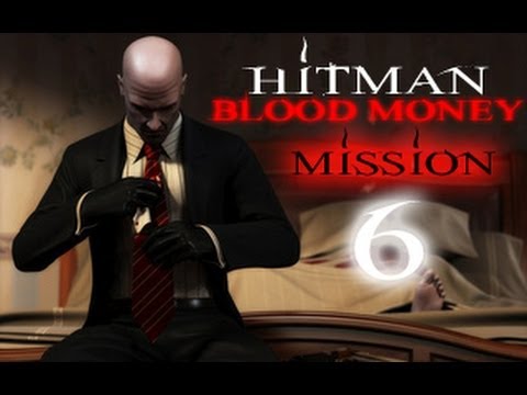 Hitman Blood Money Прохождение миссия 6