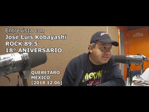 Entrevista con José Luis Kobayashi | ROCK 89.5, Querétaro, México [2018.12.06]