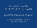 Repouso no Espirito - Igreja Catolica vivendo o Fogo e a Unção de Pentecostes